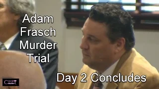 Adam Frasch Trial Day 2 Part 8