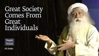 Great Society Comes From Great Individuals - IIT Delhi Students with Sadhguru, 2017