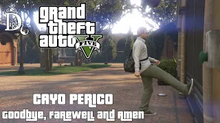 GTAV - Cayo Perico  - Goodbye, Farewell and Amen