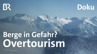 Der Berg als Freizeitpark: Massentourismus und Overtourism im Allgäu? | DokThema | BR
