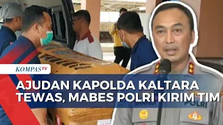 Mabes Polri Bantu Ungkap Tewasnya Ajudan Kapolda Kaltara