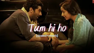 Tum Hi Ho [ lofi+slowed+reverb ] | Aashiqui 2 | Full Song With Lyrics | Aditya Roy Kapur, Shraddha K