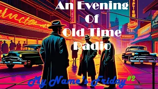 All Night Old Time Radio Shows | My Name's Friday #2 | Dragnet Radio Shows | 8 Hours!