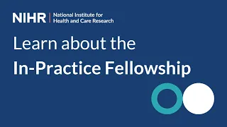 Learn about the NIHR In-Practice Fellowship