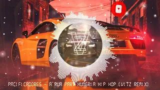 ✅Pacificadores - A Rua part. Hungria Hip Hop🔥 (VITZ REMIX)🔥