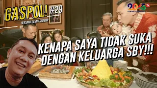 DENNY SIREGAR: KENAPA SAYA TIDAK SUKA DENGAN KELUARGA SBY!!! (GASPOL #29)