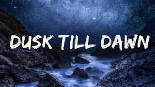 ZAYN, Sia - Dusk Till Dawn (Lyrics)  | 25 Min