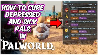 How To Cure DEPRESSED And Sick Pals In PALWORLD!