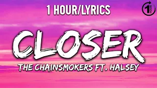 Closer - The Chainsmokers ft. Halsey [ 1 Hour/Lyrics ] - 1 Hour Selection