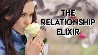 The Relationship Elixir (A Technique to Improve Your Relationship)