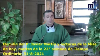 Homilía del P. Javier Martín y lecturas de Misa,  martes 22ª semana de Tiempo Ordinario, 31-8-2021