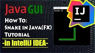 Snake Game in Java (fx) IntelliJ Tutorial