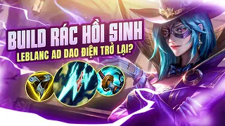 VÌ SAO BUILD "RÁC" LEBLANC AD DAO ĐIỆN HỒI SINH DÙ BỊ CHA ĐẺ RIOT NERF NẶNG TỚI 5 LẦN? | HÀ TIỀU PHU