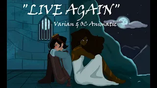 LIVE AGAIN // TTS // Varian & OC Animatic (Read Description)