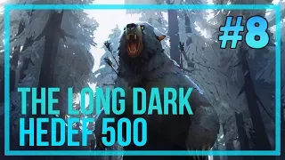 AKSİLİKLER (Hedef 500) | The Long Dark #8 Türkçe