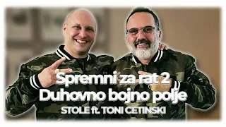 STOLE ft. TONI CETINSKI - Spremni za rat 2 Duhovno bojno polje