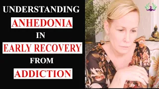 Understanding Anhedonia in Early Recovery from Addiction