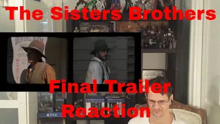 The Sisters Brothers Final Trailer Reaction