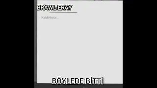 BRAWL ERAY BÖYLE BAŞLADI ❤️ BÖYLEDE BİTTİ 💔