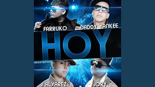 Hoy (feat. Daddy Yankee, J-Alvarez & Jory)