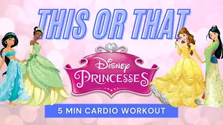 Disney Princess This or That Workout | 5 Minute Cardio for Kids and Disney Lovers | PE Fitness