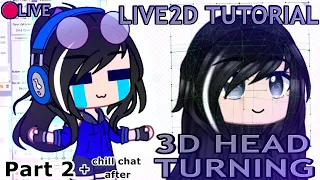 🔴LIVE || Live2d TUTORIAL || 3D Head Turning (Chill Chat After) || Read Description