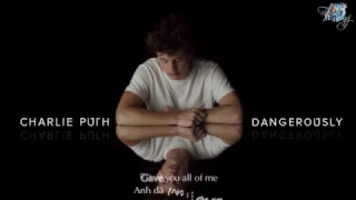 [Vietsub + Kara] Dangerously - Charlie Puth