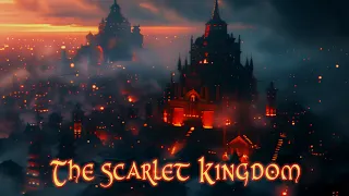 The Scarlet Kingdom - Relaxing Dark Ambient Music