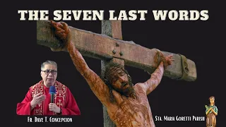 April 2, 2021 | THE SEVEN LAST WORDS by Fr. Dave Concepcion