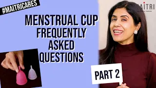 Menstrual Cup - Frequently Asked Questions | Dr Anjali Kumar | Maitri