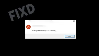 طريقة حل مشكلة  File System Error (-2147219194)