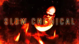 Kane - Slow Chemical (Tribute)