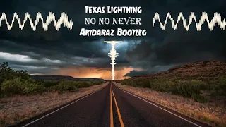 Texas Lightning - No No Never (Akidaraz Hardstyle Bootleg)