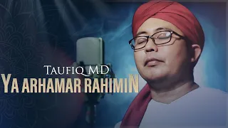 Ya Arhamar Rahimin - Taufiq MD (Official Video)