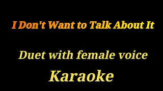 karaoke I don't want to talk about it Duet with female voice Ultimate version