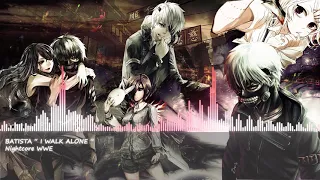 Nightcore " I Walk Alone " Batista