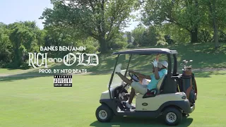 Banks Benjamin - "Rich & Old" (OFFICIAL MUSIC VIDEO) •Prod.By NitoBeats @VisualsByAl