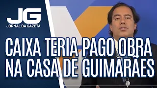 Caixa teria pago obra na casa de ex-presidente Pedro Guimarães