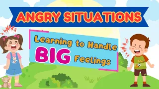 Angry Situations: Learning to Handle BIG Feelings | Ways for Kids to Cope with Anger | KidPowerTV