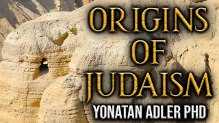 The Origins of Judaism | Yonatan Adler PhD