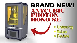 BRAND NEW Anycubic PHOTON MONO SE! (Unboxing, Setup & Review)