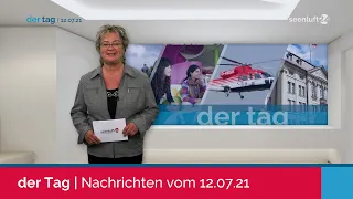 DER TAG | die Nachrichten vom 12.07.2021