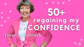 How I regained my CONFIDENCE at 50+ | Life, self-love tips, intimate interview