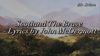 Scotland The Brave - Lyrics - John McDermott