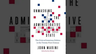 Bureaucracy and the Unmanly Contempt for Politics: A Conversation with John Marini, January 16, 2019