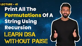 Print All The Permutations Of A String Using Recursion | FREE DSA Course in JAVA | Lecture 41