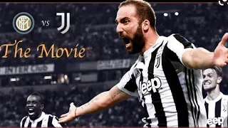Inter vs Juventus 2-3 The Movie  (28/04/2018)