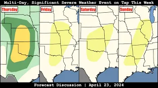 Forecast Discussion - April 23, 2024 - Multi-Day, Significant Severe Weather Event on Tap This Week