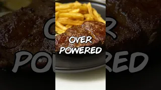 steak is SO overpowered.