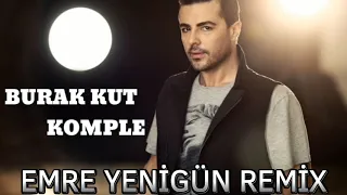 Dj Emre Yenigün ft. Burak Kut - Komple (Remix)